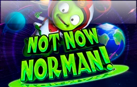 Not now norman